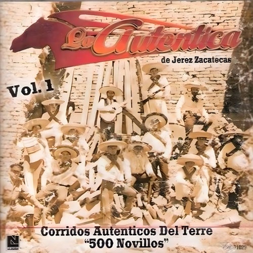 Corridos Auténticos Del Terre "500 Novillos" Vol.1