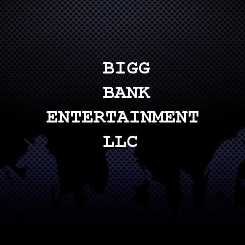 Bigg Bank Entertainment LLC Profile