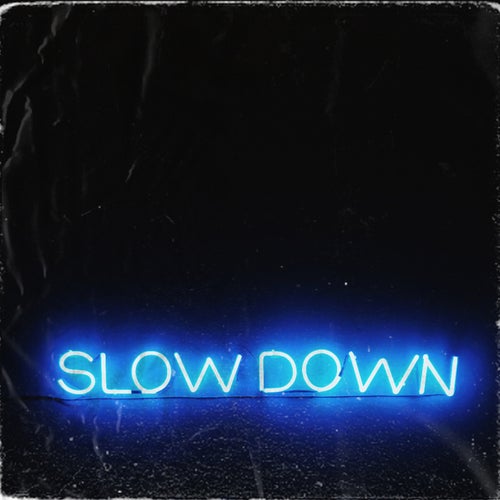 Slow Down