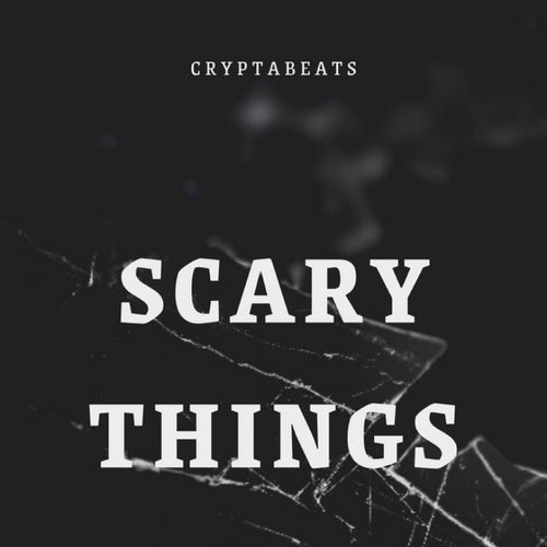 Scary Things
