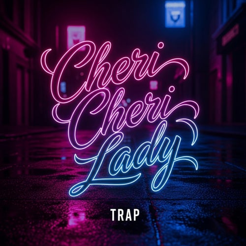 Cheri Cheri Lady - Trap