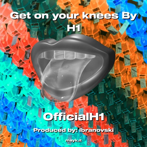 Get on your knees By H1