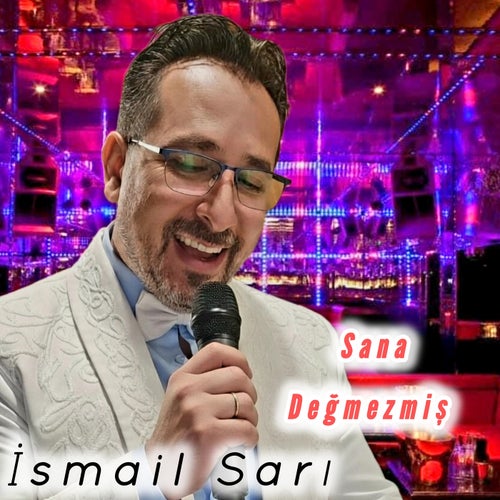 SANA DEĞMEZMİŞ