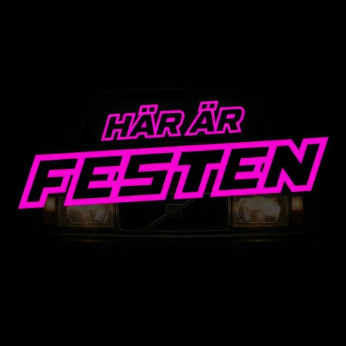 HÄR ÄR FESTEN