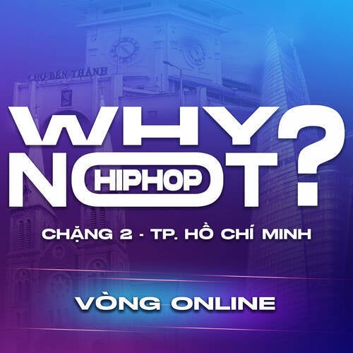 WHY NOT HIPHOP? (Vòng Online Chặng 2)