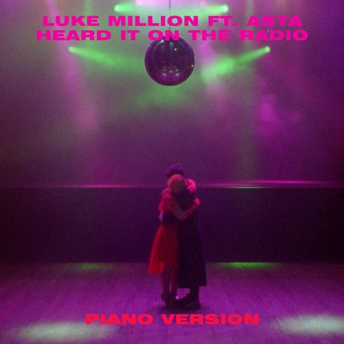 Heard It on the Radio (feat. ASTA) [Piano Version]