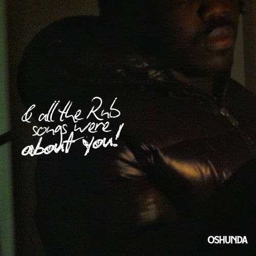 & all the Rnb songs were about You!