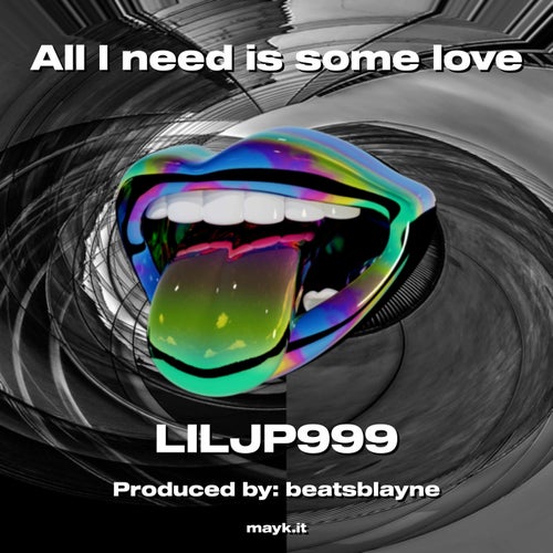 All I need is some love