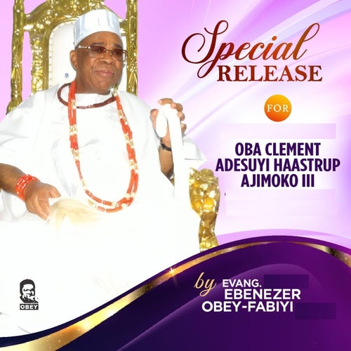 Special Release for Oba Clement Adesuyi Haastrup Ajimoko III