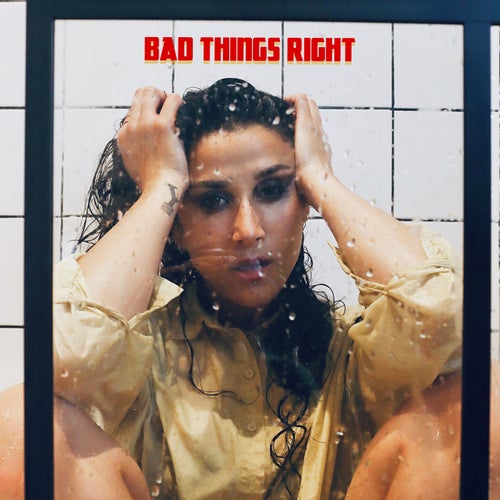 Bad Things Right