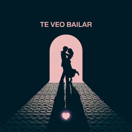 Te veo bailar