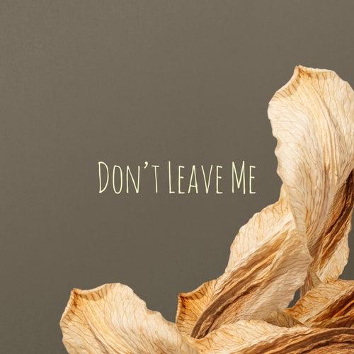 Don't Leave Me