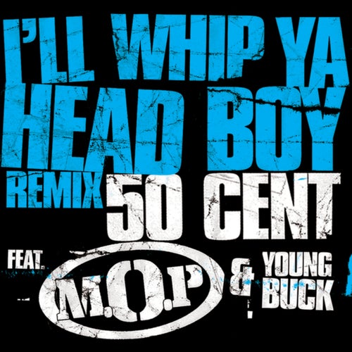 I'll  Whip Ya Head Boy