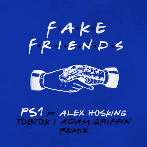 Fake Friends (Tobtok & Adam Griffin Remix)