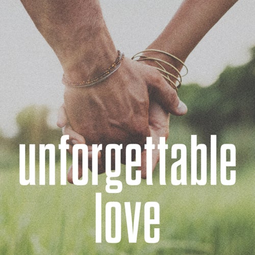 unforgettable love