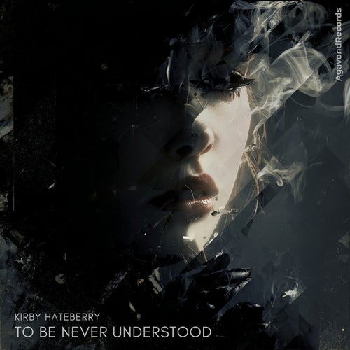 To Be Never Understood