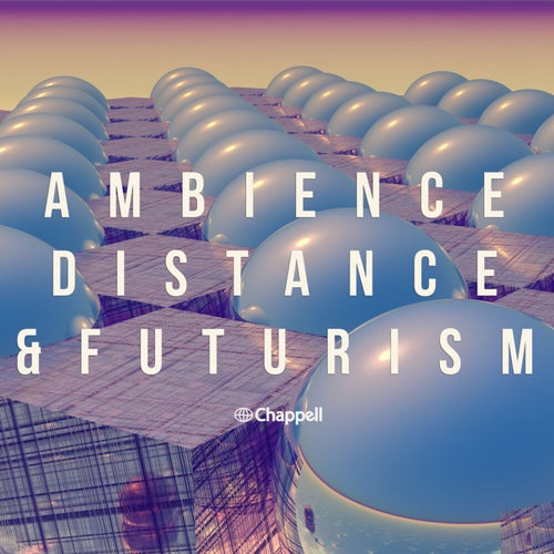 Ambience, Distance & Futurism