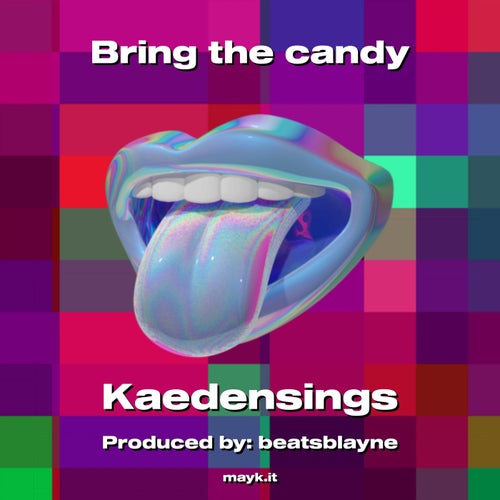Bring the candy