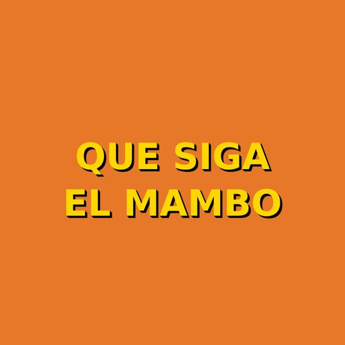 que siga el mambo