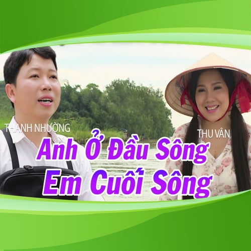 Anh Ở Đầu Sông Em Cuối Sông