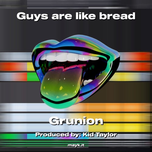 Guys are like bread