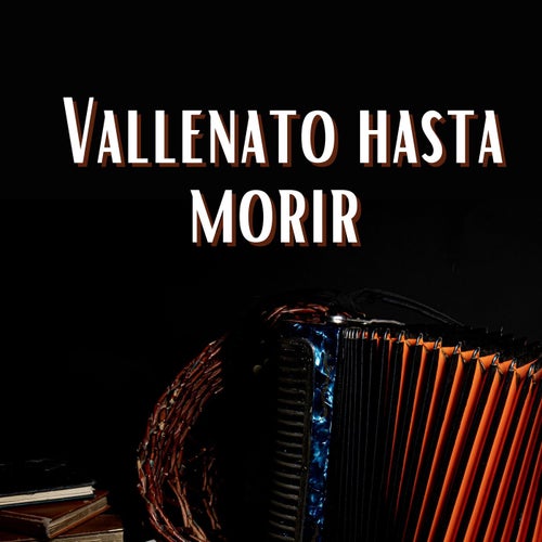 Vallenato hasta morir