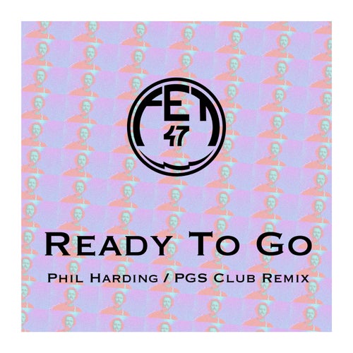 Ready to Go (Phil Harding/PGS Club Remix)