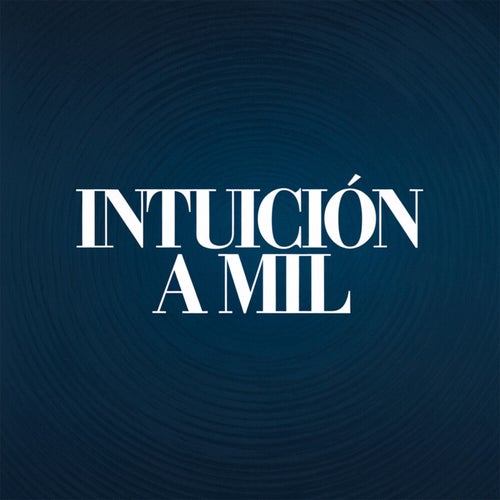 Intuición a mil