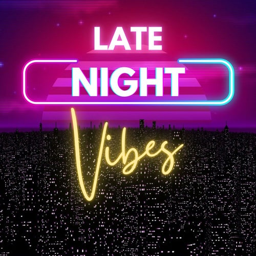 Late Night Vibes