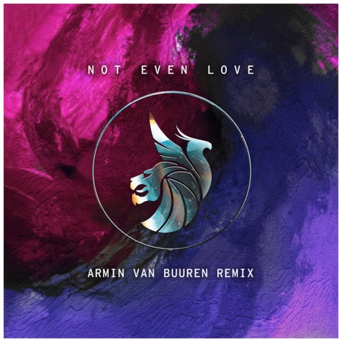 Not Even Love (Armin van Buuren Remix)