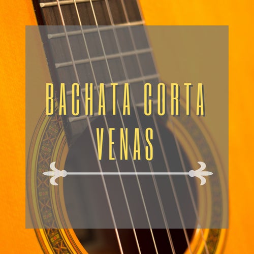 Bachata Corta Venas