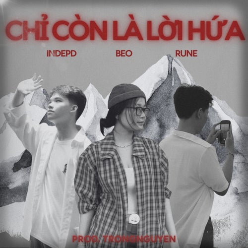 Chỉ Còn Là Lời Hứa (Prod. by Trong Nguyen)