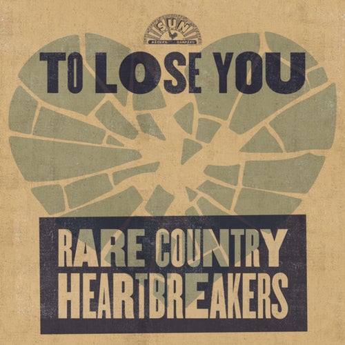 To Lose You: Rare Country Heartbreakers