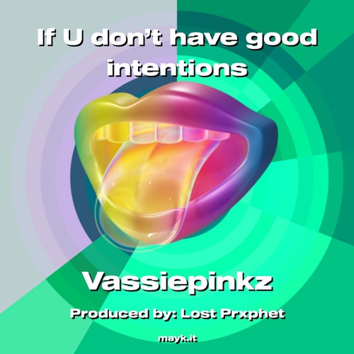 If U don’t have good intentions
