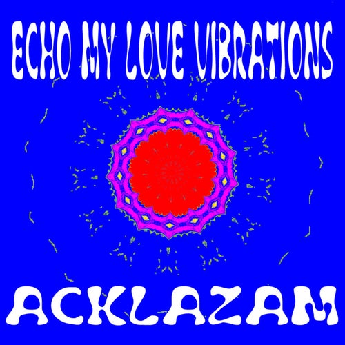 Echo My Love Vibrations