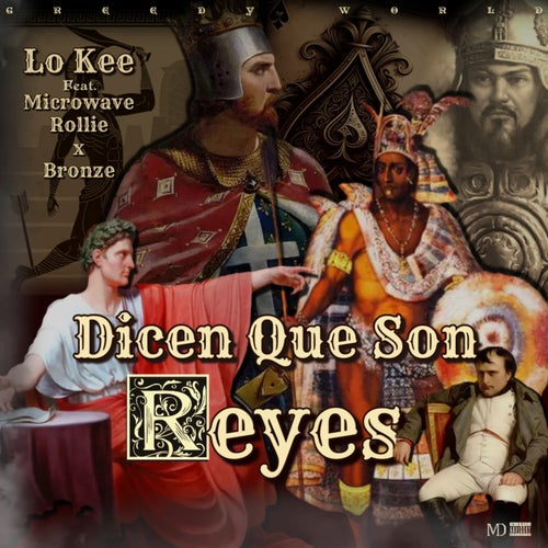 Dicen Que Son Reyes (feat. Microwave Rollie & Bronze)