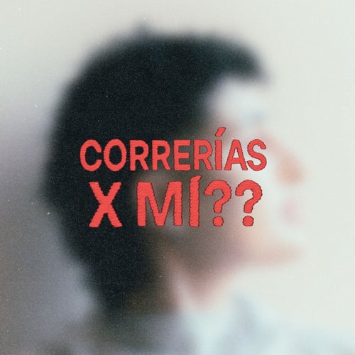 correrías x mí??