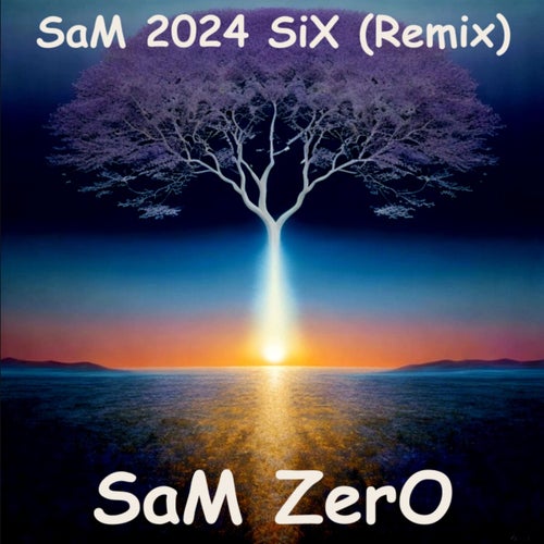 SaM 2024 SiX (Remix)