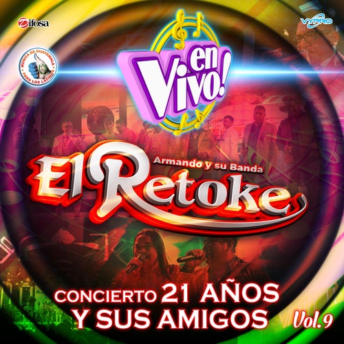 Concierto 21 Años y Sus Amigos, Vol. 9. Música de Guatemala para los Latinos (En Vivo)