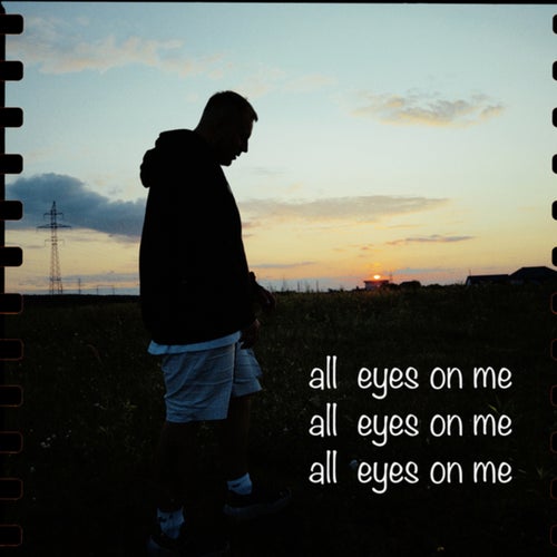 all eyes on me