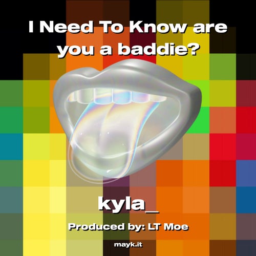 I Need To Know are you a baddie?