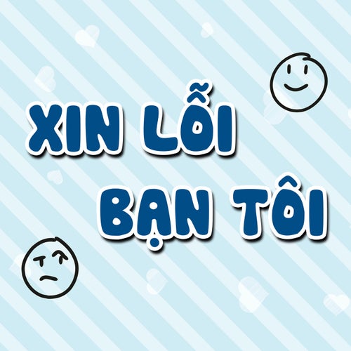 Xin Lỗi Bạn Tôi