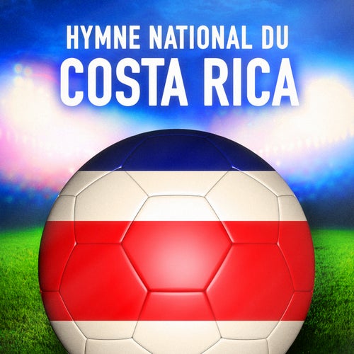 Costa Rica: Noble Patria, Tu Hermosa Bandera (Hymne national du Costa Rica) - Single