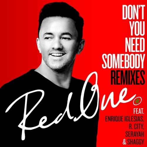 Don't You Need Somebody (feat. Enrique Iglesias, R. City, Serayah & Shaggy)