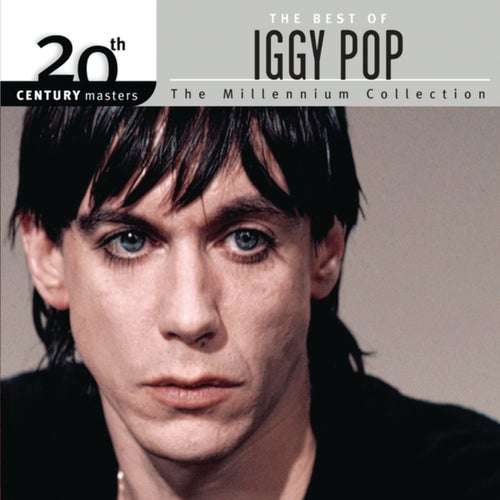 The Best Of Iggy Pop 20th Century Masters The Millennium Collection