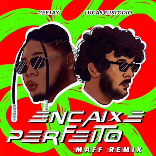 Encaixe Perfeito (Maff Remix)
