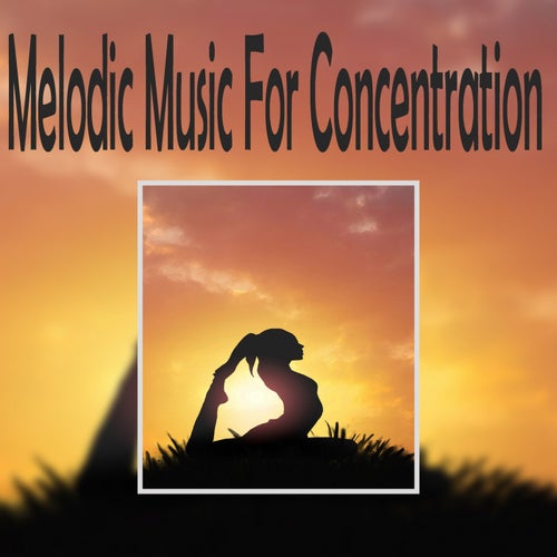Melodic Music For Concentration
