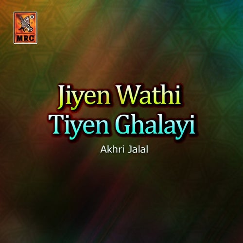 Jiyen Wathi Tiyen Ghalayi
