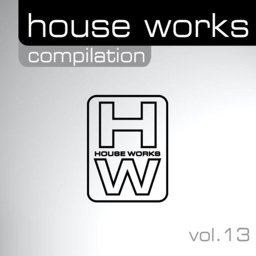 House Works Compilation, Vol. 13