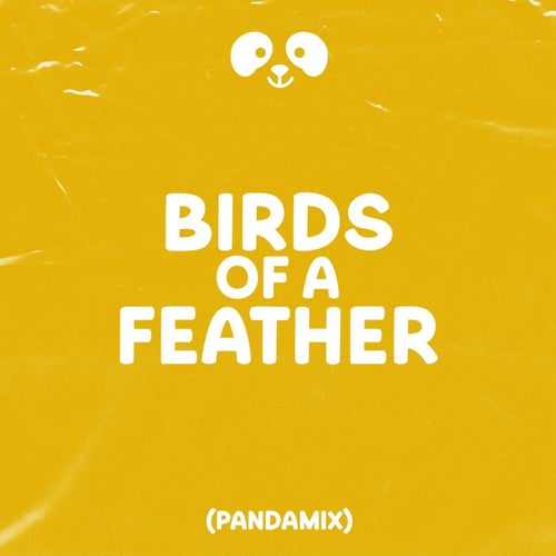 Birds of a Feather (Pandamix)